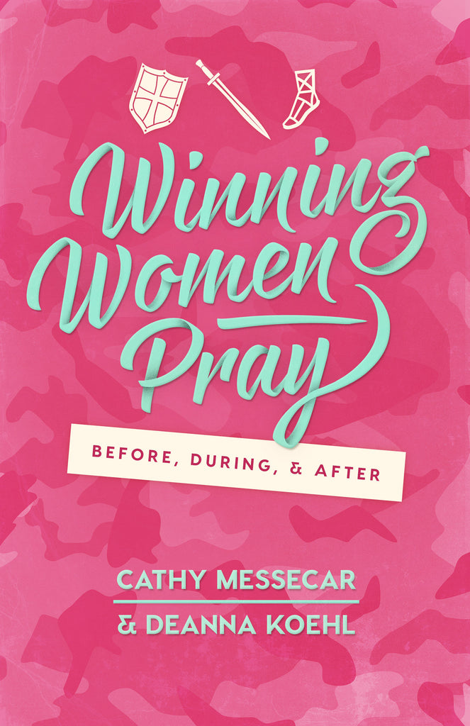 Winning Women Pray: Before, During, and After