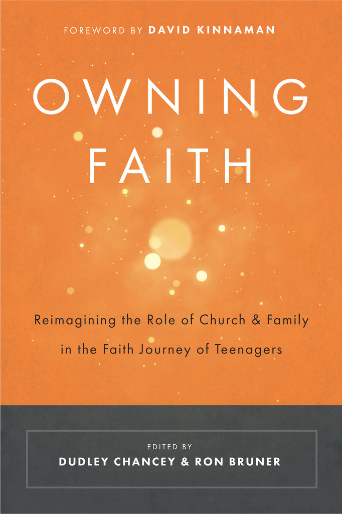 Owning Faith: Reimagining the Role of Church and Family in the Faith of Teenagers