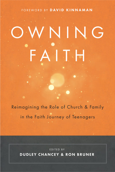 Owning Faith: Reimagining the Role of Church and Family in the Faith of Teenagers