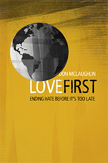 Love First: Ending Hate Before It's Too Late